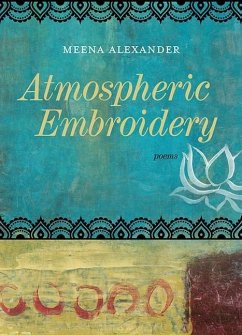 Atmospheric Embroidery: Poems - Alexander, Meena