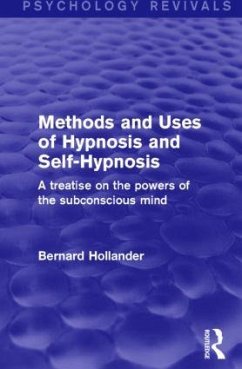 Methods and Uses of Hypnosis and Self-Hypnosis (Psychology Revivals) - Hollander, Bernard