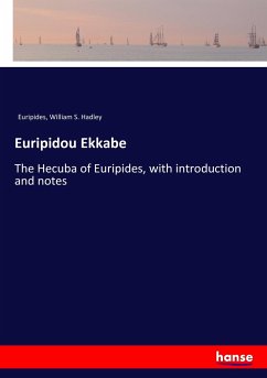 Euripidou Ekkabe - Euripides;Hadley, William S.