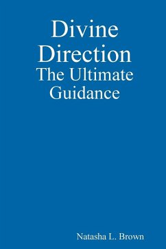 Divine Direction The Ultimate Guidance - Brown, Natasha L.