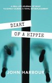 Diary of a Hippie: A Real-Life Journal of What to Expect During a Total Hip Replacement