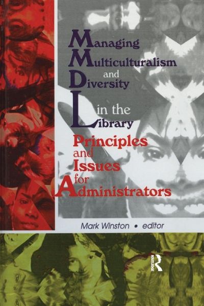 Managing Multiculturalism and Diversity in the Library Managing Multiculturalism and Diversity in the Library