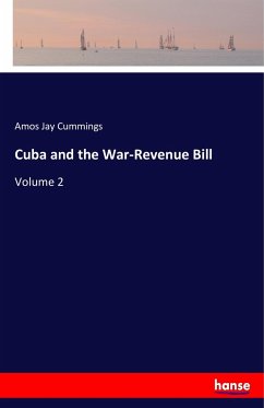 Cuba and the War-Revenue Bill - Cummings, Amos Jay