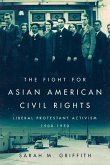 The Fight for Asian American Civil Rights: Liberal Protestant Activism, 1900-1950