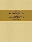 WILLIAM A. BRADY'S Production of WAY DOWN EAST. 1901, NEW YORK THEATRE, AMERICANA ENCYCLOPEDIA.