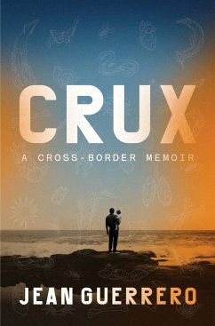 Crux: A Cross-Border Memoir - Guerrero, Jean