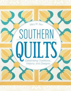 Southern Quilts: Celebrating Traditions, History, and Designs - Kerr, Mary W.