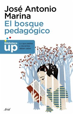 El bosque pedagógico : y cómo salir de él - Marina, José Antonio