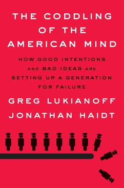 The Coddling of the American Mind - Haidt, Jonathan;Lukianoff, Greg