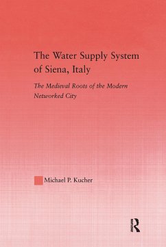 The Water Supply System of Siena, Italy - Kucher, Michael P