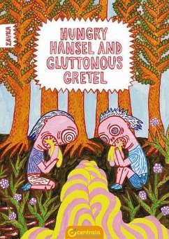 Hungry Hansel and Gluttonous Gretel: [saddle-Stitched Softback] - Zavka, Zavka