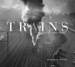 Trains: Photography of A. Aubrey Bodine - Bodine, Jennifer B.