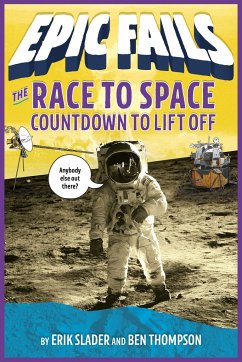 The Race to Space: Countdown to Liftoff - Thompson, Ben; Slader, Erik