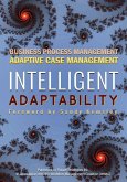 Intelligent Adaptability: Business Process Management, Adaptive Case Management