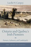 Ontario and Quebec's Irish Pioneers: Farmers, Labourers, and Lumberjacks