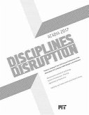 Acadia 2017 Disciplines & Disruption: Projects Catalog of the 37th Annual Conference of the Association for Computer Aided Design in Architecture