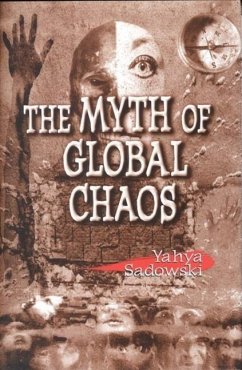 The Myth of Global Chaos - Sadowski, Yahya M