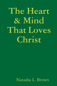 The Heart & Mind That Loves Christ - Brown, Natasha L.