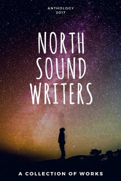 North Sound Writers Anthology 2017 - Boyer, Miranda; Ray, Sara; Moore, Daniel Edward