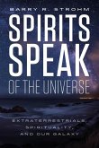 Spirits Speak of the Universe: Extraterrestrials, Spirituality, and Our Galaxy