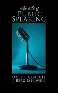 Art of Public Speaking - Carnegie, Dale; Esenwein, J Berg