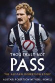 Thou Shall Not Pass: The Alistair Robertson Story