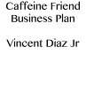 Caffeine Friend Business Plan (eBook,... - Bild 1