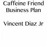 Caffeine Friend Business Plan (eBook, ePUB)