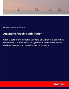 Argentine Republic Arbitration - Zeballos, Estanislao Severo