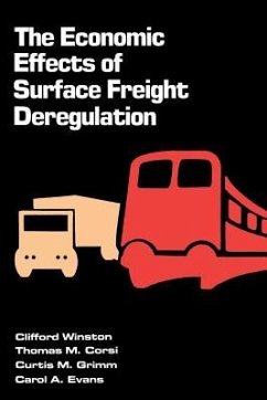 The Economic Effects of Surface Freight Deregulation - Winston, Clifford; Corsi, Thomas M; Grimm, Curtis M