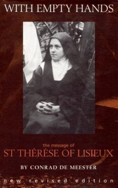 With Empty Hands: The Message of St. Therese of Lisieux - De Meester, Conrad