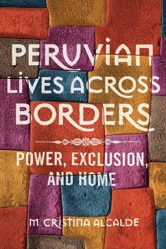 Peruvian Lives across Borders - Alcalde, M. Cristina