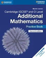 Cambridge IGCSE(TM) and O Level Additional Mathematics Practice Book - James, Muriel