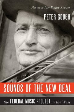 Sounds of the New Deal: The Federal Music Project in the West - Gough, Peter