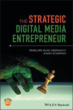 The Strategic Digital Media Entrepreneur - Abernathy, Penelope M.;Sciarrino, JoAnn