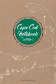 Cape Cod Notebook: An Alternative Guidebook to the Beaches of Cape Cod