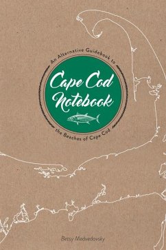 Cape Cod Notebook: An Alternative Guidebook to the Beaches of Cape Cod - Medvedovsky, Betsy