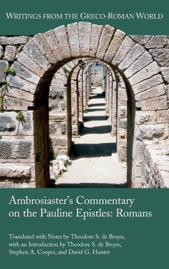 Ambrosiaster's Commentary on the Pauline Epistles - de Bruyn, Theodore S.; Cooper, Stephen A.; Hunter, David G.