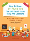 How to Have So Much Fun the Kids Don't Know They Are Learning