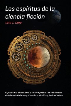 Los espíritus de la ciencia ficción - Cano, Luis C.