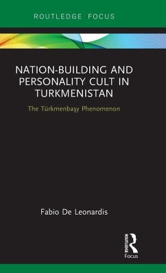 Nation-Building and Personality Cult in Turkmenistan Cover Nation-Building and Personality Cult in Turkmenistan