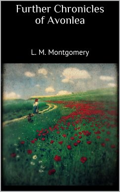 Further Chronicles of Avonlea (eBook, ePUB) - M. Montgomery, L.