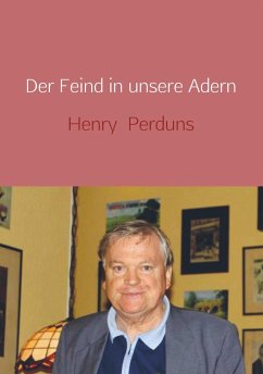 Der Feind in unsere Adern - Perduns, Henry