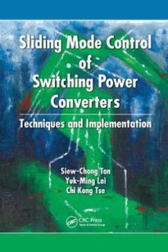 Sliding Mode Control of Switching Power Converters - Tan, Siew-Chong;Lai, Yuk-Ming;Tse, Chi-Kong