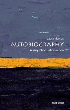 Autobiography: A Very Short Introduction - Marcus, Laura (Goldsmiths' Professor of English Literature and Fello