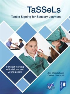 Tassels Tactile Signing for Sensory Learners: For Staff Working with Children and Young People - Woodall, Joe; Charnock, Denise