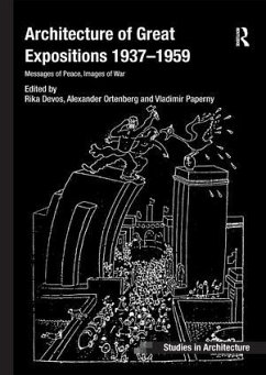 Architecture of Great Expositions 1937-1959 - Devos, Rika; Ortenberg, Alexander