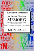 A Super Senior Memory: A Handbook for Senions