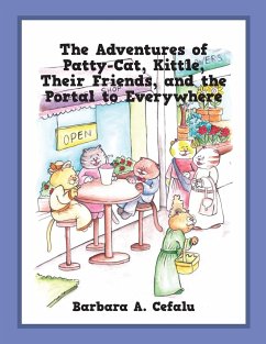 The Adventures of Patty-Cat, Kittle, Their Friends and the Portal to Everywhere - Cefalu, Barbara A