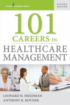 101 Careers in Healthcare Management - Friedman, Leonard H. MPH FACHE; Kovner, Anthony R.